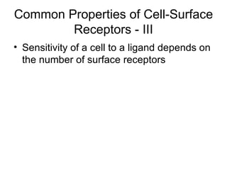 Common Properties of Cell-Surface Receptors - III Sensitivity of a cell to a ligand depends on the number of surface receptors 