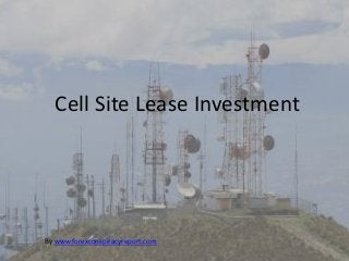 Cell Site Lease Investment
By www.forexconspiracyreport.com
 