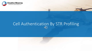 Cell Authentication By STR Profiling
 