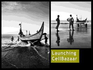 Launching CellBazaar<br />