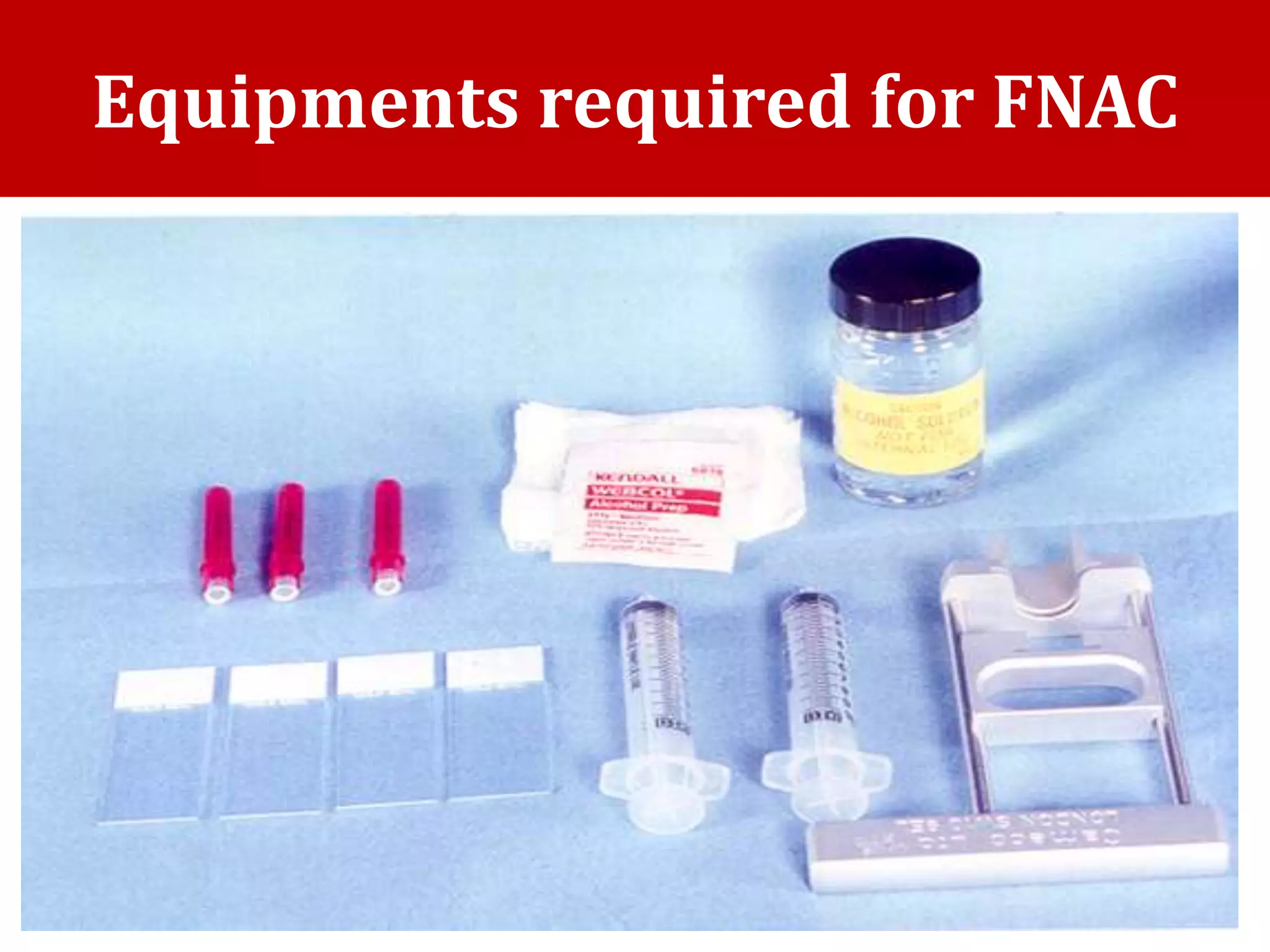 Equipments required for FNAC
 