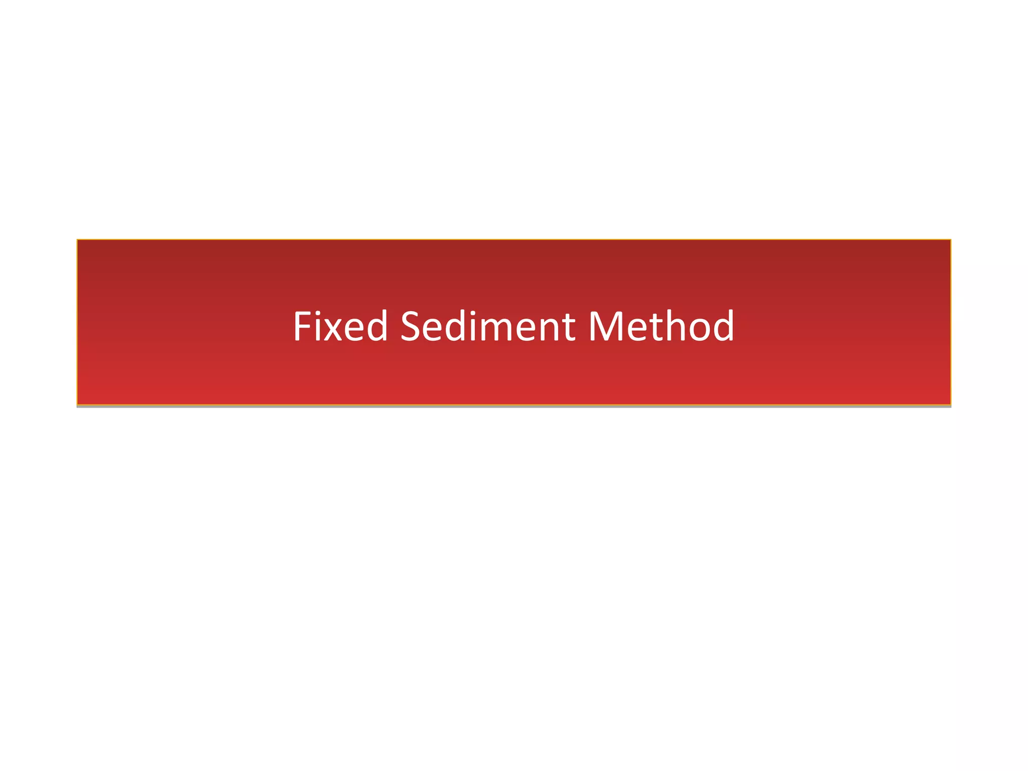 Fixed Sediment MethodFixed Sediment Method
 