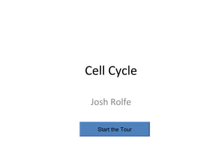 Cell Cycle Josh Rolfe Start the Tour 