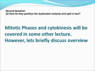 Second Question
(2) How do they partition the duplicated contents and split in two?
 