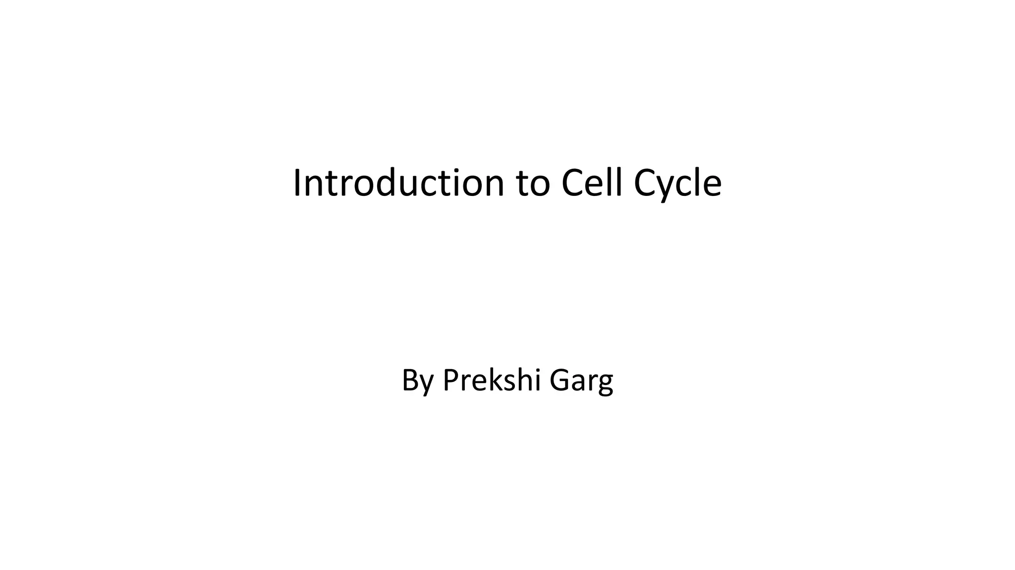 Cell cycle and Phases of Cell cycle | PPTX