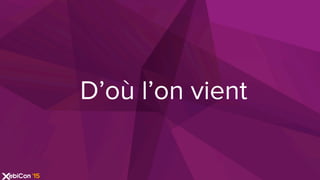 D’où l’on vient
 