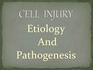 Etiology
And
Pathogenesis
 