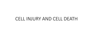 CELL INJURY AND CELL DEATH
 