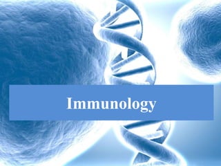 Immunology
 