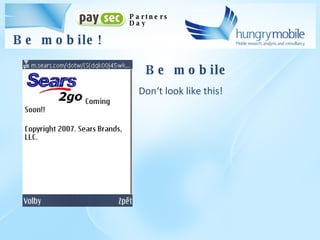 Partners Day Be mobile! Don‘t look like this! Be mobile 