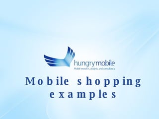Mobile shopping examples 