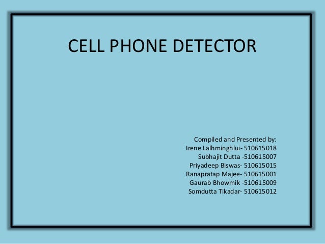 cell phone detector ppt iiest shibpur ppt