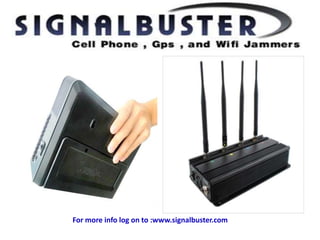 For more info log on to :www.signalbuster.com
 