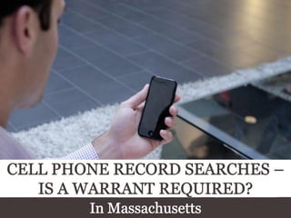 Cellphone Record Searches - Is a Warrant Required in Massachusetts