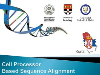 Kurt2 Cell Processor Based Sequence Alignment 