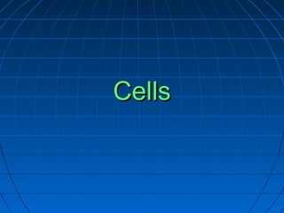 CellsCells
 