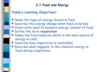 3.1 Food and Energy ,[object Object],[object Object],[object Object],[object Object],[object Object],[object Object],[object Object],[object Object],[object Object],[object Object]