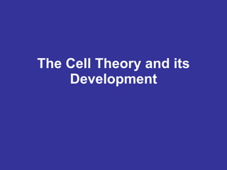 The Cell Theory and its Development 