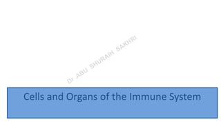 Cells and Organs of the Immune System
 