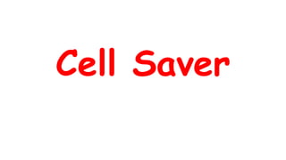 Cell Saver
 