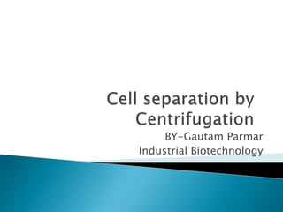 BY-Gautam Parmar
Industrial Biotechnology
 