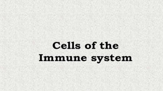 Cells of the immune system