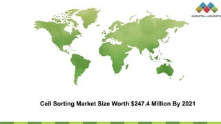 Cell Sorting Market Size Worth $247.4 Million By 2021
 