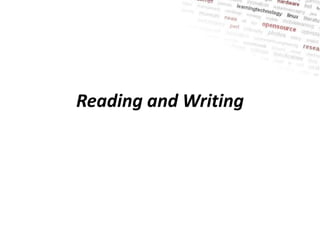 Reading and Writing
 