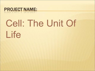 Cell: The Unit Of Life 