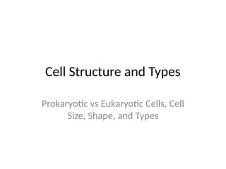 Cell Structure and Types Prokaryotic and Eukaryotic .pptx