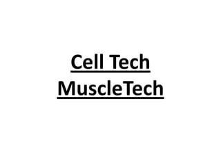 Cell Tech
MuscleTech
 