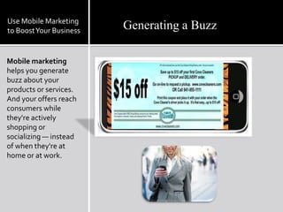 Mobile marketing campaigns can offer 10% greater returns than any other form of marketing there is. You are able to market directly to your target audience through mobile marketing software.