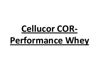 Cellucor CORPerformance Whey

 