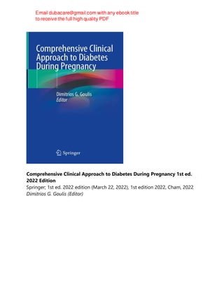 Comprehensive Clinical Approach to Diabetes During Pregnancy 1st ed.
2022 Edition
Springer; 1st ed. 2022 edition (March 22, 2022), 1st edition 2022, Cham, 2022
Dimitrios G. Goulis (Editor)
 