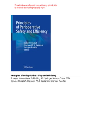 Principles of Perioperative Safety and Efficiency
Springer International Publishing AG, Springer Nature, Cham, 2024
Jamal J. Hoballah, Haytham M. A. Kaafarani, Georgios Tsoulfas
 
