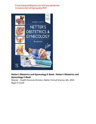 Netter's Obstetrics and Gynecology E-Book : Netter's Obstetrics and
Gynecology E-Book
Elsevier - Health Sciences Division, Netter Clinical Science, 4th, 2024
Roger P. Smith
 