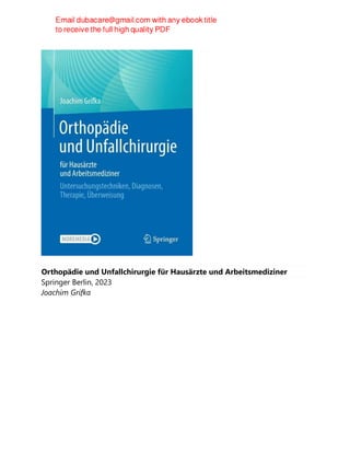 Orthopädie und Unfallchirurgie für Hausärzte und Arbeitsmediziner
Springer Berlin, 2023
Joachim Grifka
 
