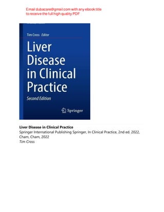 Liver Disease in Clinical Practice
Springer International Publishing Springer, In Clinical Practice, 2nd ed. 2022,
Cham, Cham, 2022
Tim Cross
 
