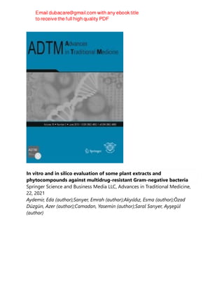 In vitro and in silico evaluation of some plant extracts and
phytocompounds against multidrug-resistant Gram-negative bacteria
Springer Science and Business Media LLC, Advances in Traditional Medicine,
22, 2021
Aydemir, Eda (author);Sarıyer, Emrah (author);Akyıldız, Esma (author);Özad
Düzgün, Azer (author);Camadan, Yasemin (author);Saral Sarıyer, Ayşegül
(author)
 