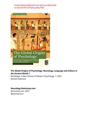 The Global Origins of Psychology; Neurology, Language and Culture in
the Ancient World; 1
Routledge, A New History of Western Psychology, 1, 2023
Richard Valentine
Neurology Bootcamp.com
Bootcamp.com, 2023
Bootcamp.com
 
