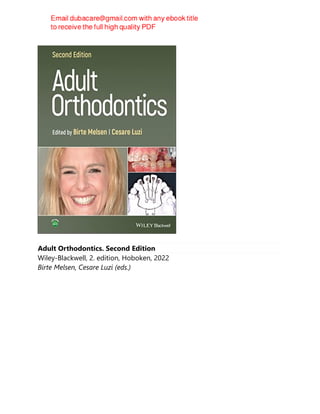Adult Orthodontics. Second Edition
Wiley-Blackwell, 2. edition, Hoboken, 2022
Birte Melsen, Cesare Luzi (eds.)
 