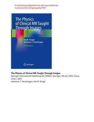 The Physics of Clinical MR Taught Through Images
Springer International Publishing AG; MOXIC; Springer, 5th ed. 2022, Cham,
Cham, 2022
Johannes T. Heverhagen; Val M. Runge
 