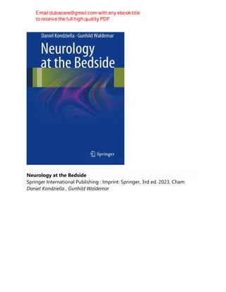 Neurology at the Bedside
Springer International Publishing : Imprint: Springer, 3rd ed. 2023, Cham
Daniel Kondziella , Gunhild Waldemar
 
