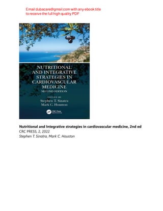 Nutritional and Integrative strategies in cardiovascular medicine, 2nd ed
CRC PRESS, 2, 2022
Stephen T. Sinatra, Mark C. Houston
 