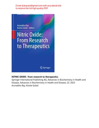 NITRIC OXIDE : from research to therapeutics
Springer International Publishing AG, Advances in Biochemistry in Health and
Disease, Advances in Biochemistry in Health and Disease, 22, 2023
Arunabha Ray, Kavita Gulati
 