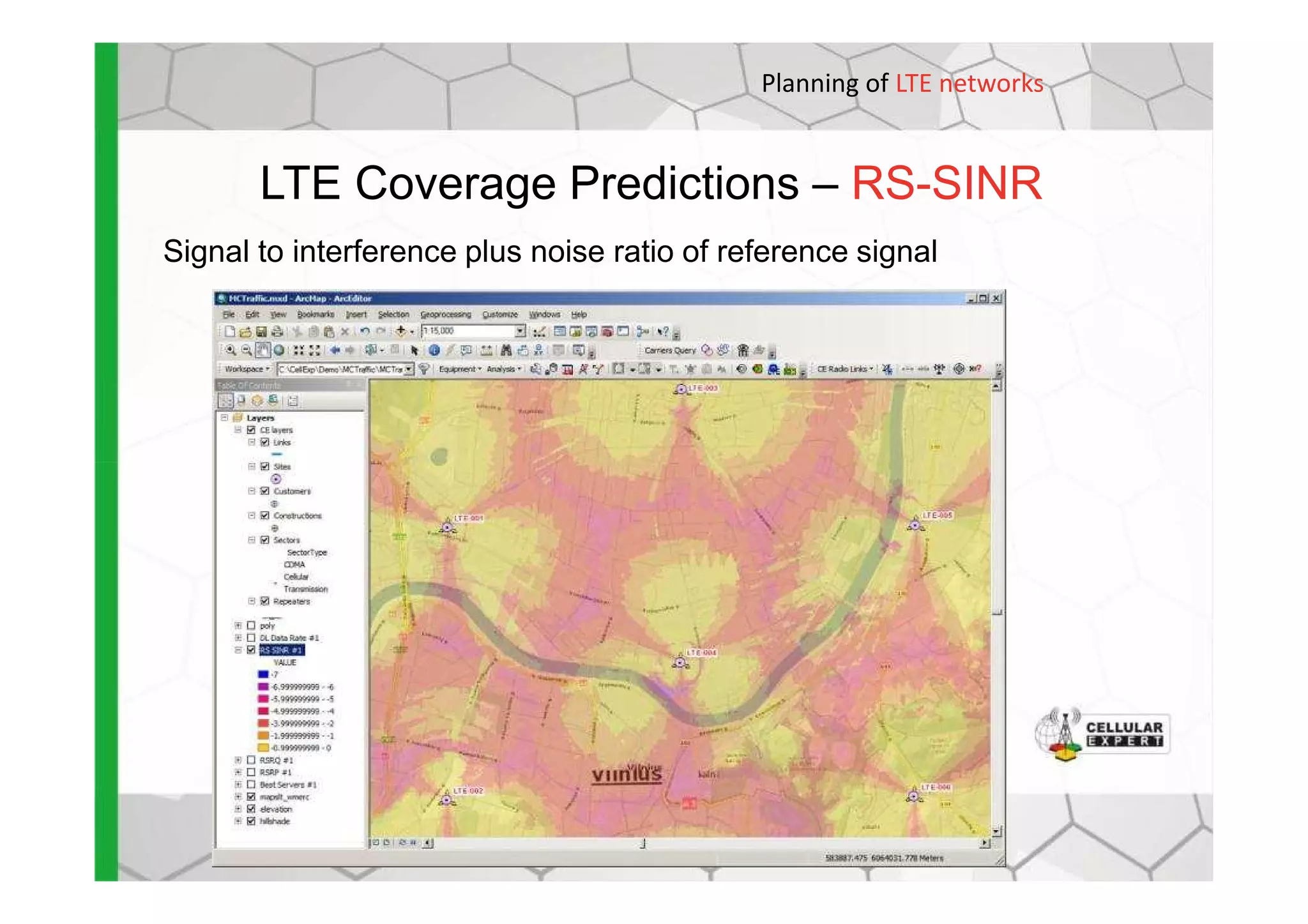 LTE Coverage Predictions – RS-SINR
Signal to interference plus noise ratio of reference signal
Planning of LTE networks
 