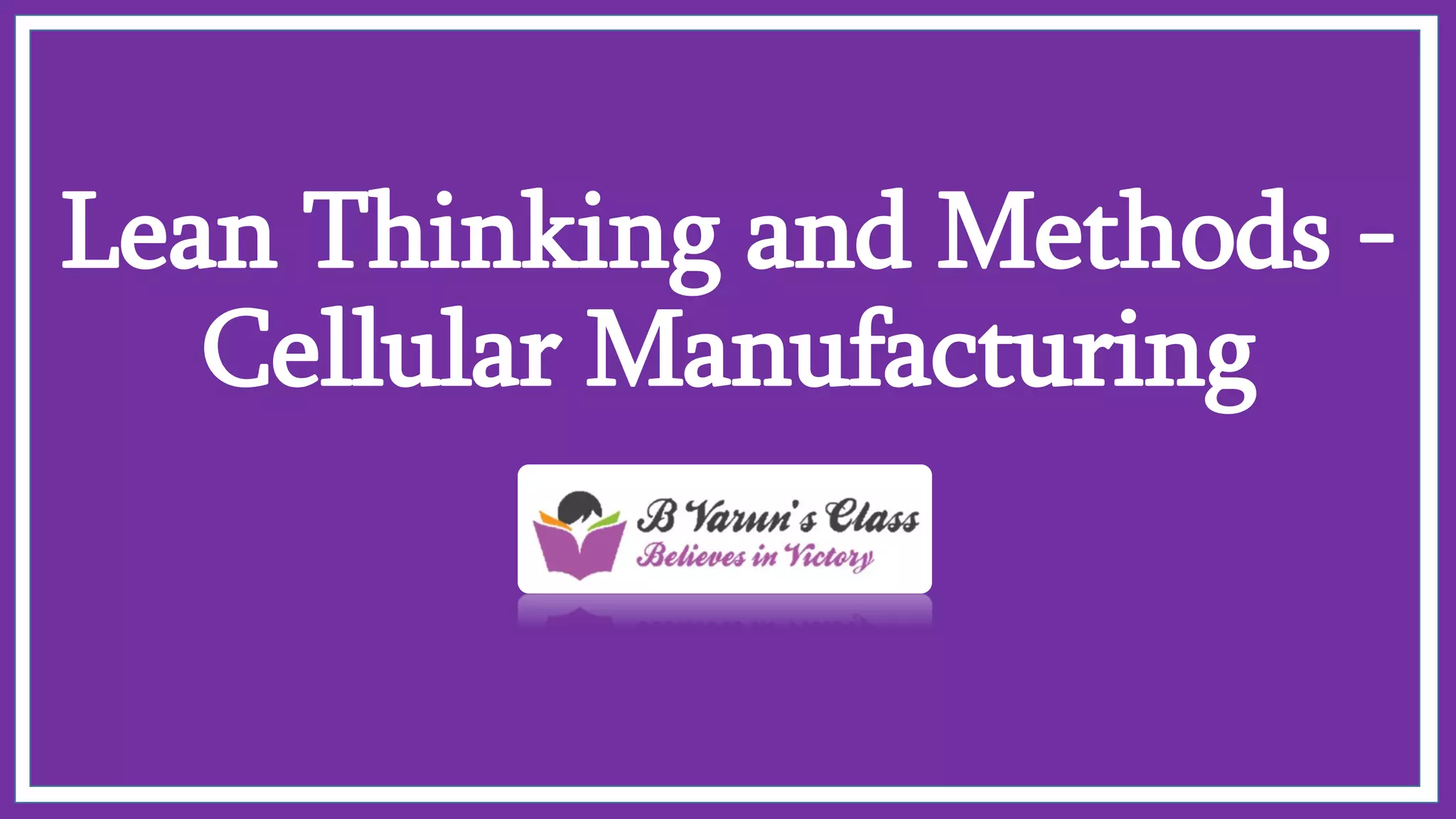 Cellular Manufacturing | PPT