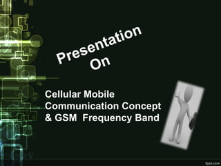 Cellular Mobile Communication Concept and GSM Frequency Band | PPT