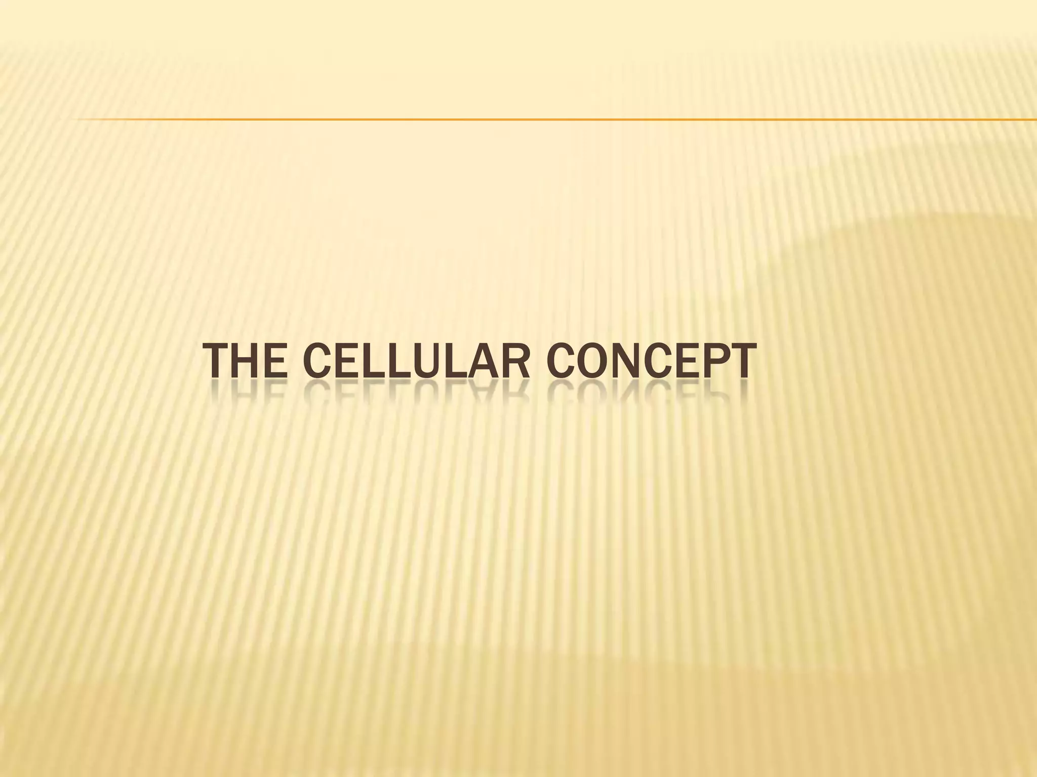 THE CELLULAR CONCEPT
 