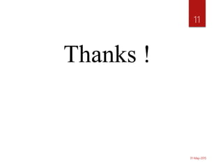 Thanks !
31-May-2015
11
 
